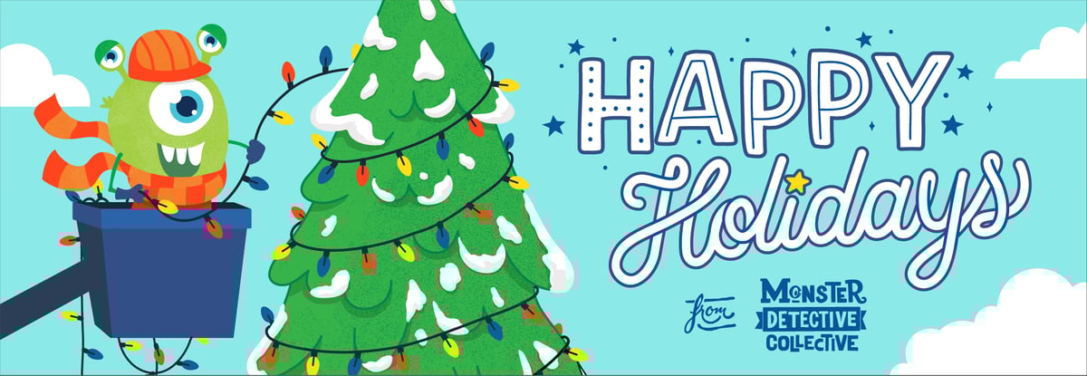 Happy Holidays from the Monster Detective Collective Happy Holidays from the Monster Detective Collective